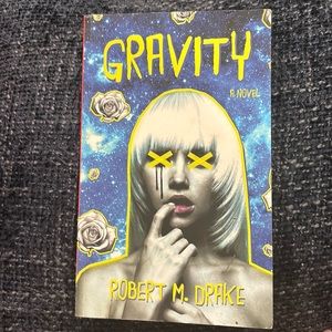 Gravity a novel by Robert M. Drake